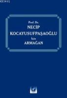 Prof. Dr. Necip Kocayusufpaşaoğlu İçin Armağan