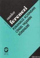 Psikanaliz Açısından Cinsel Yaşamın Kökenleri