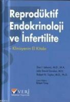 Reprodüktif Endokrinoloji ve İnfertilite Klinisyenin El Kitabı