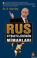 Rus Stratejisinin Mimarları