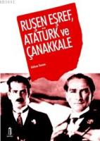 Ruşen Eşref, Atatürk ve Çanakkale