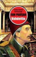 Saraydan Sürgüne Son Padişah Vahdettin