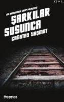 Şarkılar Susunca