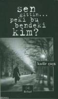 Sen Gittin... Peki Bu Bendeki Kim'