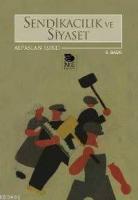 Sendikacılık ve Siyaset