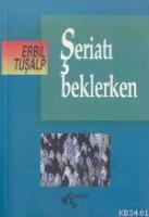Şeriatı Beklerken