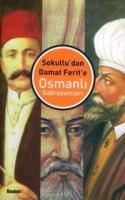 Sokullu'dan Damat Ferit'e Osmanlı Sadrazamları