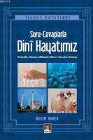 Soru Cevaplarla Dini Hayatımız