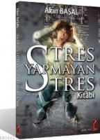 Stres Yapmayan Stres Kitabı