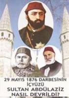 Sultan Abdülaziz Nasıl Devrildi?