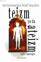 Teizm Ya Da Ateizm