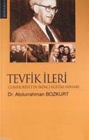 Tevfik İleri Cumhuriyet'in İkinci Eğitim Mimarı