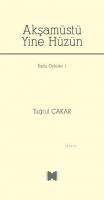 Toplu Öyküler 1: Akşamüstü Yine Hüzün
