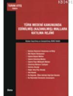 Türk Medeni Kanununda Edinilmiş (Kazanılmış) Mallara Katılma Rejimi