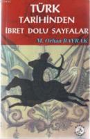 Türk Tarihinden İbret Dolu Sayfalar