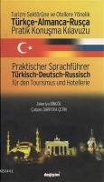 Turizm Sektörüne ve Otellere Yönelik Türkçe-Almanca-Rusça Pratik Konuşma Kılavuzu
