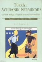 Türkiye Avrupa´nın Neresinde'