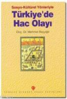 Sosyo-Kültürel Yönleriyle Türkiye'de Hac Olayı