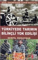 Türkiye´de Tarımın Bilinçli Yok Edilişi