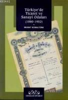 Türkiye'de Ticaret ve Sanayi Odaları (1880-1952)
