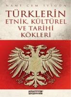 Türklerin Etnik, Kültürel ve Tarihi Kökleri