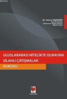 Uluslararası Nitelikte Olmayan Silahlı Çatışmalar Hukuku