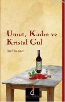 Umut, Kadın ve Kristal Gül