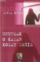 Unutmak O Kadar Kolay Değil