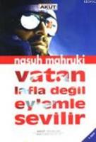 Vatan Lafla Değil Eylemle Sevilir