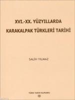 XVI.-XX. Yüzyıllarda Karakalpak Türkleri Tarihi