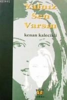 Yalnız Sen Varsın Aşk Üçlemesi -birinci Kitap