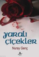 Yaralı Çiçekler