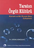 Yaratıcı Örgüt Kültürü Kuram ve Örnek Olay Çalışması