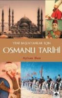 Yeni Başlayanlar İçin Osmanlı Tarihi