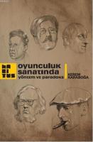 Oyunculuk Sanatında Yöntem ve Paradoks