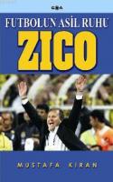Futbolun Asil Ruhu Zico
