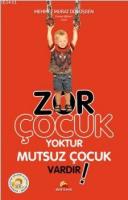 Zor Çocuk Yoktur Mutsuz Çocuk Vardır!