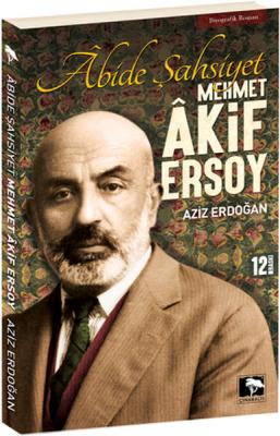 Âbide Şahsiyet Mehmet Âkif Ersoy Aziz Erdoğan