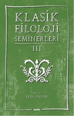 Klasik Filoloji Seminerleri III Kolektif