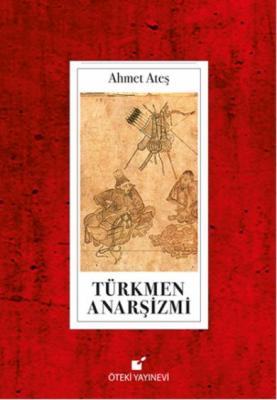 Türkmen Anarşizmi Ahmet Ateş