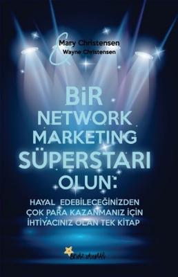 Bir Network Marketing Süperstarı Olun Wayne Christensen