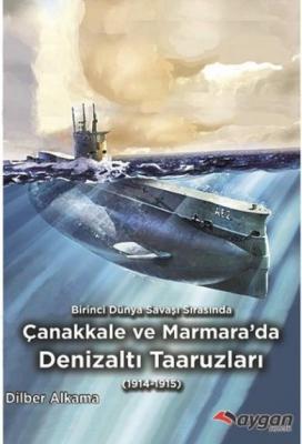 Birinci Dünya Savaşı Sırasında Çanakkale ve Marmara'da Denizaltı Taaru