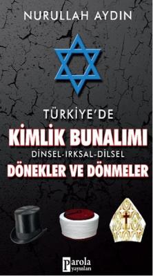Türkiye'de Kimlik Bunalımı Dinsel Irksal Dilsel Nurullah Aydın