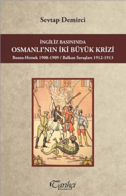 İngiliz Basınında Osmanlı'nın İki Büyük Krizi Sevtap Demirci