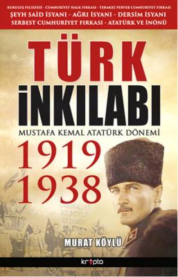 Türk İnkılabı 1919-1938 Murat Köylü