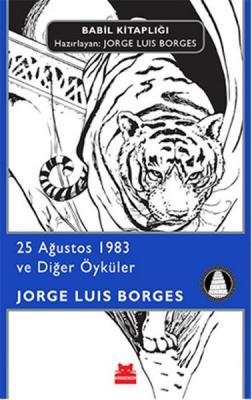 25 Ağustos 1983 ve Diğer Öyküler Jorge Louis Borges