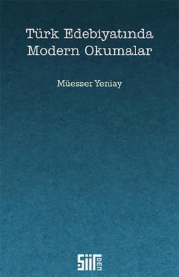 Türk Edebiyatında Modern Okumalar Müesser Yeniay