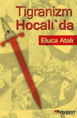 Tigranizm Hocalı'da Eluca Atalı