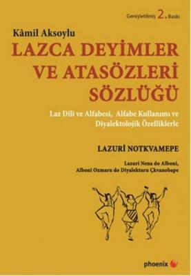 Lazca Deyimler Ve Atasözleri Sözlüğü Kamil Aksoylu