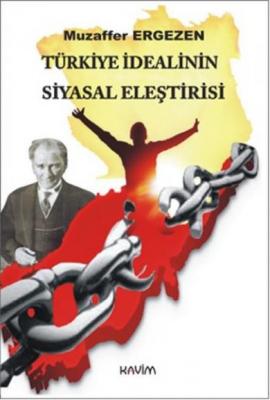 Türkiye İdealinin Siyasal Eleştirisi Muzeffer Ergezen
